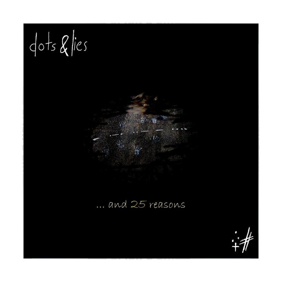 Cover art for “truth and 25 reasons” by dots & lies
